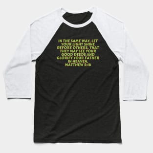 Bible Verse Matthew 5:16 Baseball T-Shirt